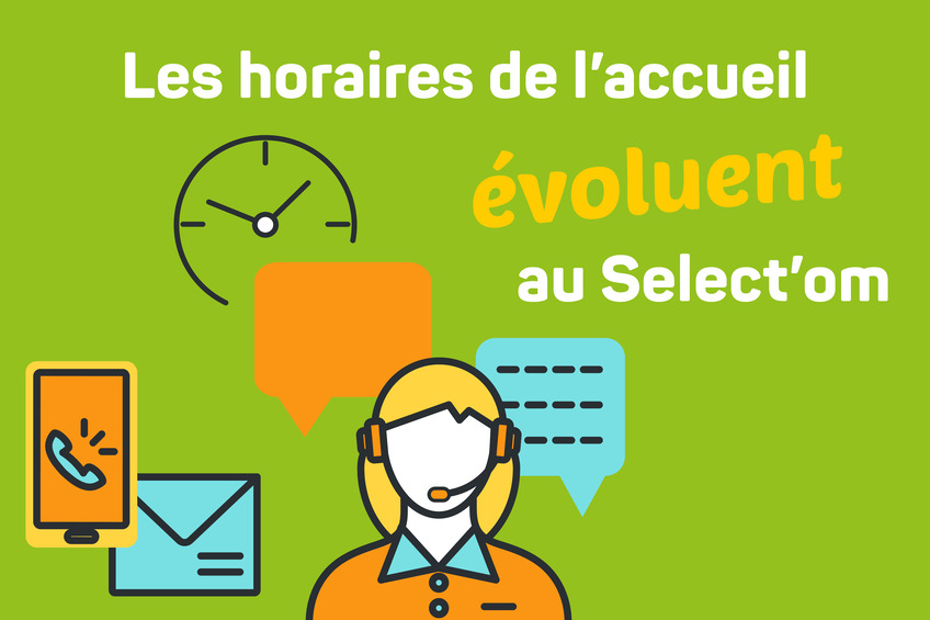 Évolution des horaires de l'accueil du Select'om